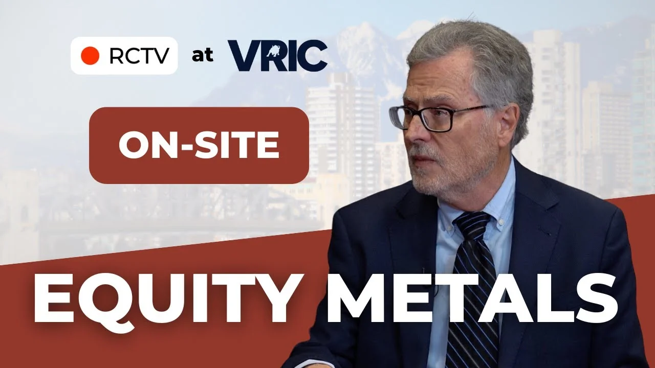 Vric Equity Metals | RCTV Interview at VRIC 2025 - Red Cloud Financial ...